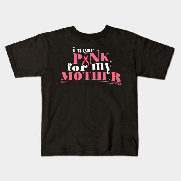 I wear Pink for my Mother Pride Mom Gift Kids T-Shirt by Mago89